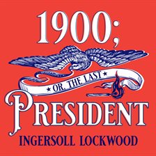 1900; or, the Last President