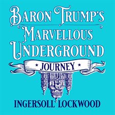 Baron Trump's Marvellous Underground Journey