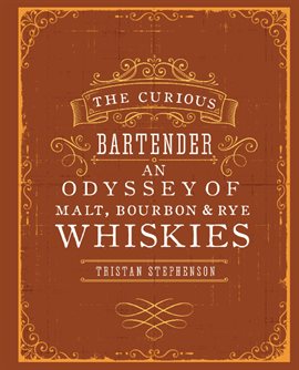 Imagen de portada para The Curious Bartender: An Odyssey of Malt, Bourbon & Rye Whiskies