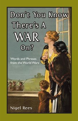 Cover image for Don't You Know There's a War On?