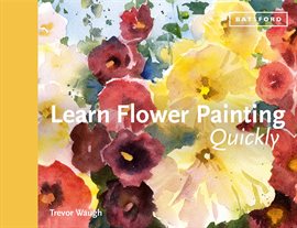 Cover image for Learn Flower Painting Quickly