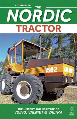 Imagen de portada para The Nordic Tractor: The History and Heritage of Volvo, Valmet and Valtra