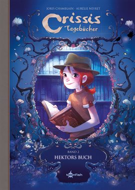 Crissis Tagebücher. Vol. 2: Hektors Buch