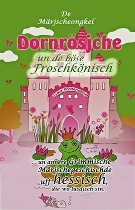 Cover image for Dornrösjche un de böse Froschkönisch
