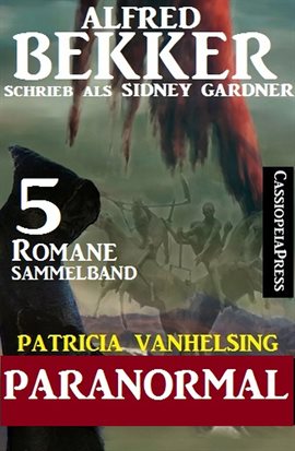 Cover image for Patricia Vanhelsing Sammelband 5 Romane: Sidney Gardner - Paranormal