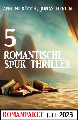 Cover image for 5 Romantische Spuk Thriller Juli 2023