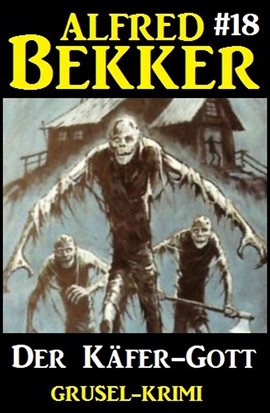 Cover image for Alfred Bekker Grusel-Krimi 18: Der Käfer-Gott