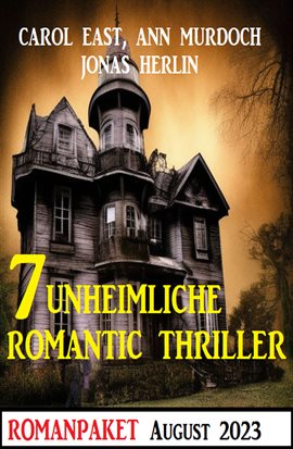 Cover image for 7 Unheimliche Romantic Thriller August 2023
