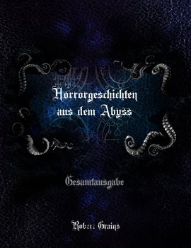 Imagen de portada para Horrorgeschichten aus dem Abyss - Gesamtausgabe