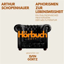 Aphorismen zur Lebensweisheit. Ein philosophisches Meisterwerk.