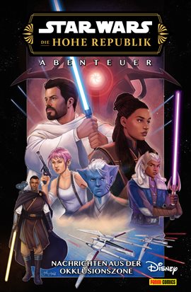 Star Wars: Die Hohe Republik - Abenteuer Vol. 12: Nachrichten aus der Okklusionszone Star Wars: Die Hohe Republik - Abenteuer Vol. 12: Nachrichten aus der Okklusionszone