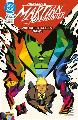 Absolute Martian Manhunter Vol. 1: Wahrheit gegen Wahn