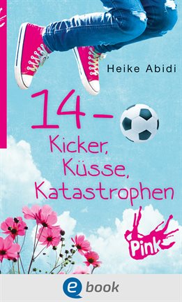 Cover image for 14 - Kicker, Küsse, Katastrophen