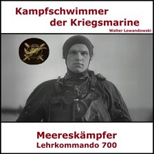 Kampfschwimmer der Kriegsmarine - Lehrkommando 700 Kampfschwimmer der Kriegsmarine - Lehrkommando 700