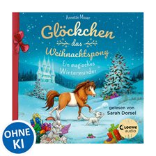 Glöckchen, Das Weihnachtspony - Ein Magisches Winterwunder Glöckchen, Das Weihnachtspony - Ein Magisches Winterwunder