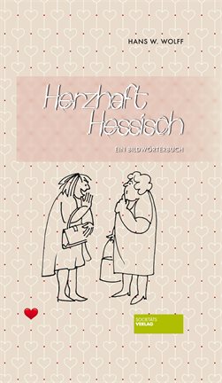 Herzhaft Hessisch: Ein Bildwörterbuch