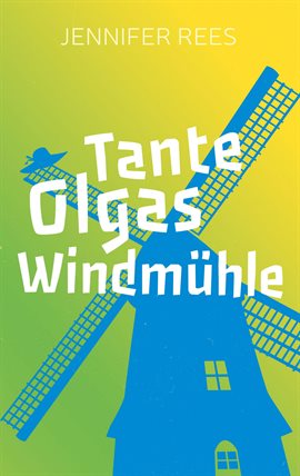 Cover image for Tante Olgas Windmühle