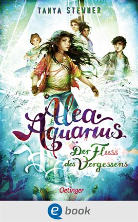 Alea Aquarius 6. Der Fluss des Vergessens