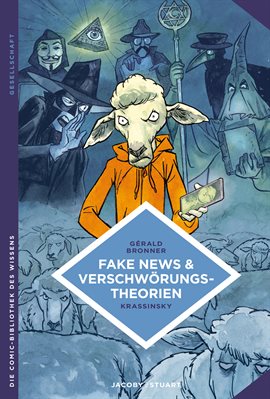 Die Comic-Bibliothek des Wissens: Fake News & Verschwörungstheorien: Wie Man Gerüchten Nicht Auf Den