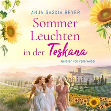 Sommerleuchten in der Toskana Sommerleuchten in der Toskana