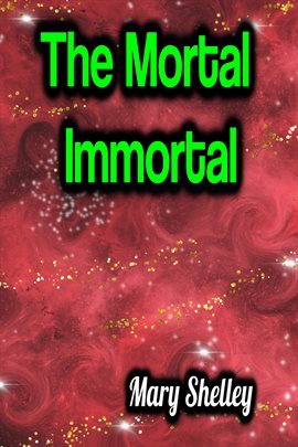 Imagen de portada para The Mortal Immortal