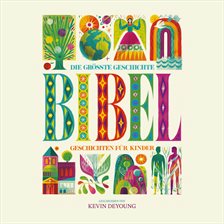Die Größte Geschichte – Kinderbibel