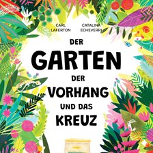 Der Garten, der Vorhang und das Kreuz