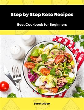 Cover image for Step by Step Keto Recipes: Best Cookbook for Beginners