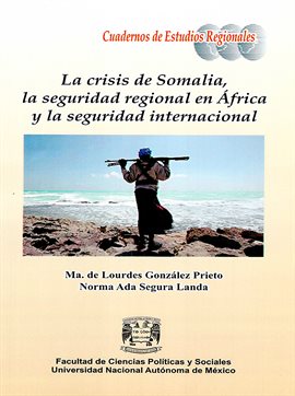 Cover image for La crisis de Somalia, la seguridad regional en África y la seguridad internacional