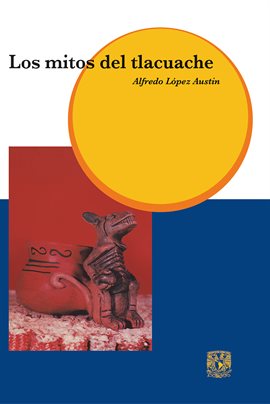 Cover image for Los Mitos del Tlacuache