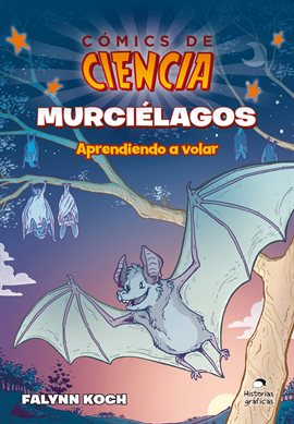 Cómics De Ciencia: Murciélagos: Aprendiendo A Volar