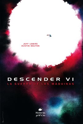 Descender Vol. 6: La Guerra de las Máquinas Descender Vol. 6: La Guerra de las Máquinas