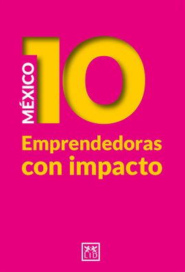 Imagen de portada para México 10 Emprendedoras Con Impacto