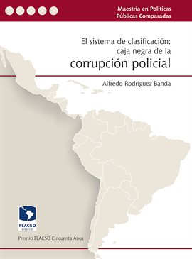 Cover image for El sistema de clasificación: caja negra de la corrupción policial