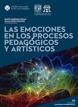 Cover image for Las emociones en los procesos pedagógicos y artísticos