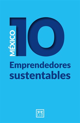 Cover image for México 10 Emprendedores sustentables