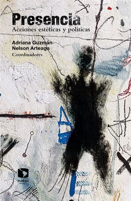 Imagen de portada para Presencia. Acciones epistemológicas y políticas