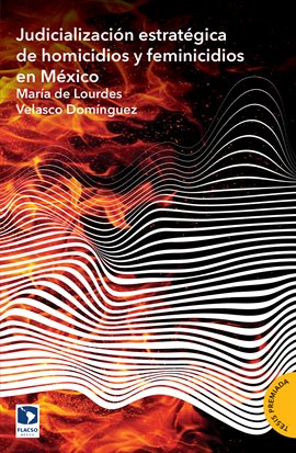 Cover image for Judicialización Estratégica De Homicidios Y Feminicidios En México