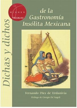 Cover image for Dichas y dichos de la gastronomía insólita mexicana