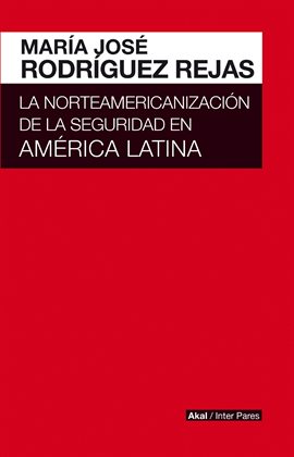 Cover image for La norteamericanización de la seguridad en América Latina