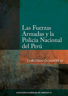 Cover image for Las Fuerzas Armadas y la Policía Nacional del Perú