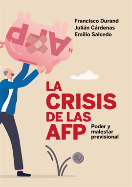 Cover image for La crisis de las AFP: poder y malestar previsional