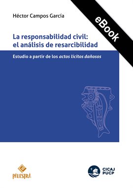 Cover image for La responsabilidad civil: El análisis de resarcibilidad