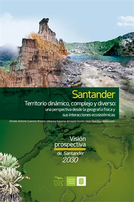 Cover image for Santander territorio dinámico, complejo y diverso: una perspectiva desde la geografía física y sus i