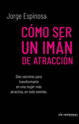 Cover image for Cómo ser un imán de atracción
