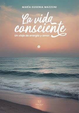 Cover image for La vida consciente