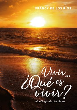 Imagen de portada para Vivir... ¿Qué es vivir?