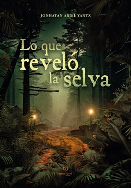 Cover image for Lo Que Reveló La Selva