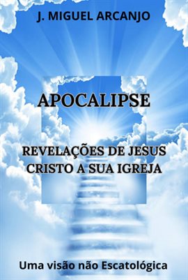 Apocalipse Revelações de Jesus Cristo a Sua Igreja