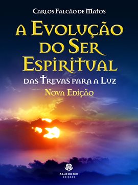 Cover image for A Evolução Do Ser Espiritual - Nova Edição
